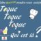 Toque, Toque, Toque… Qui est là? en Avril/Mai 2016