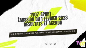 TV07-Sport : Émission du 1er Février 2023 – Résultats et Agenda