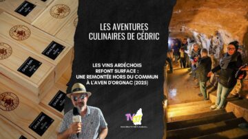 TV07 – Les vins ardéchois refont surface : une remontée hors du commun à l’Aven d’Orgnac (2025)
